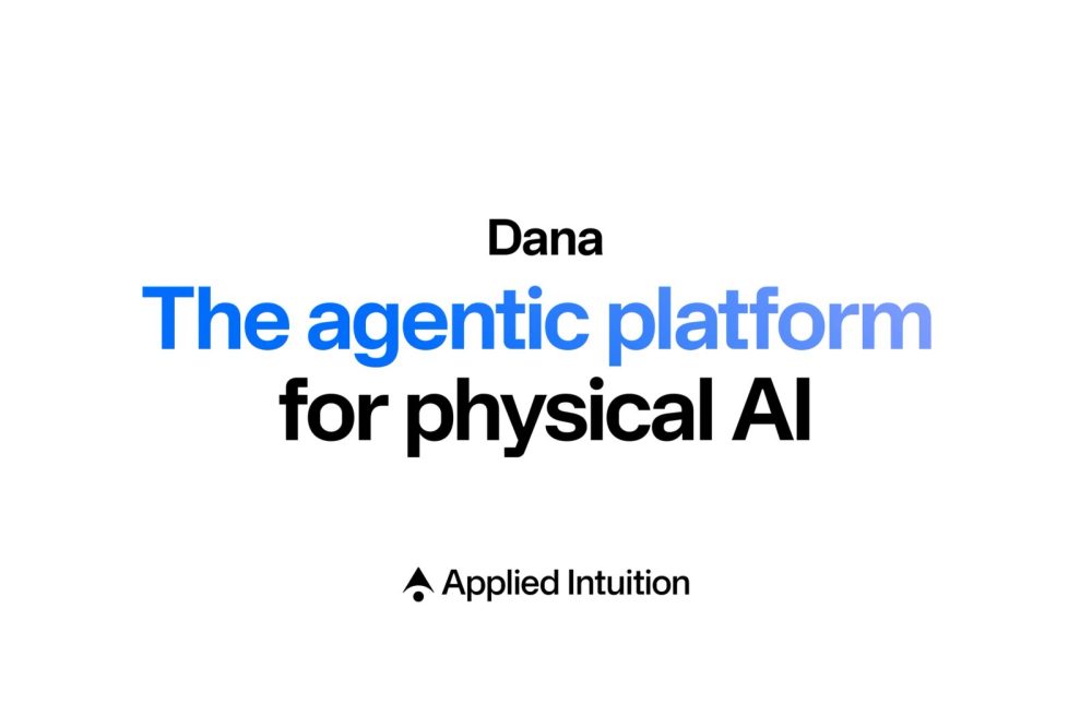 Dana, Applied Intuition's physical AI platform for building and testing intelligent machines